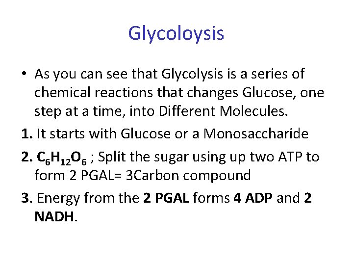 Glycoloysis • As you can see that Glycolysis is a series of chemical reactions