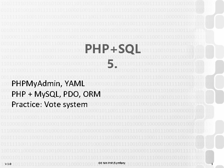 PHP+SQL 5. PHPMy. Admin, YAML PHP + My. SQL, PDO, ORM Practice: Vote system