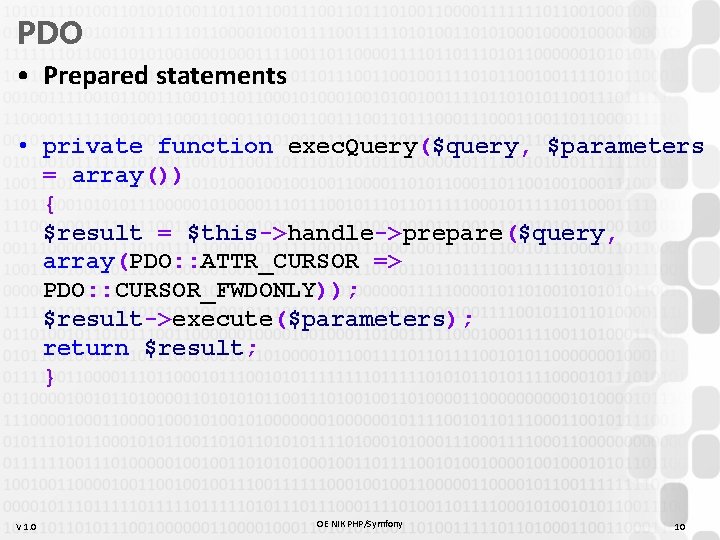PDO • Prepared statements • private function exec. Query($query, $parameters = array()) { $result