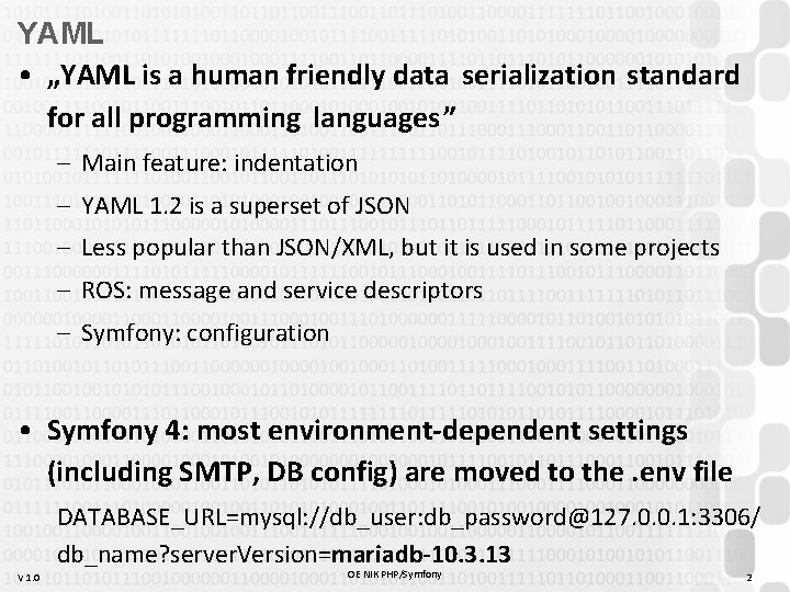 YAML • „YAML is a human friendly data serialization standard for all programming languages”