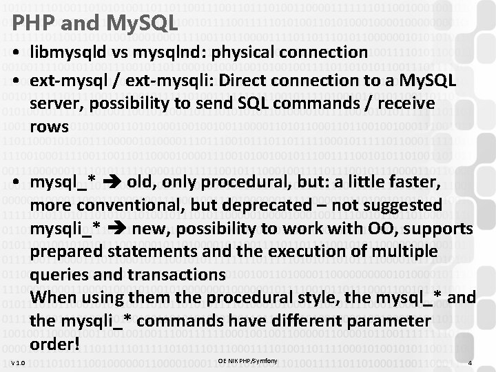 PHP and My. SQL • libmysqld vs mysqlnd: physical connection • ext-mysql / ext-mysqli: