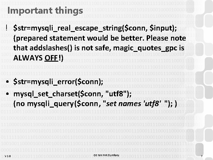 Important things ! $str=mysqli_real_escape_string($conn, $input); (prepared statement would be better. Please note that addslashes()