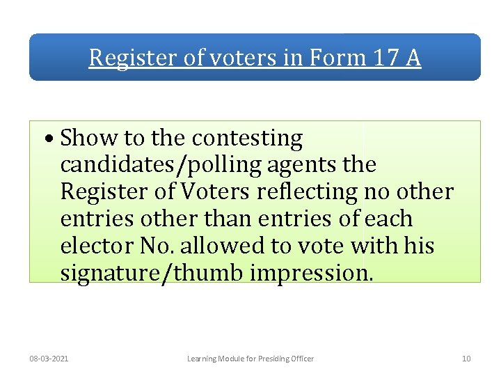 Register of voters in Form 17 A • Show to the contesting candidates/polling agents