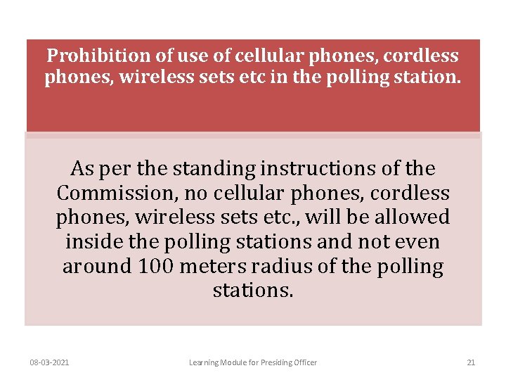 Prohibition of use of cellular phones, cordless phones, wireless sets etc in the polling