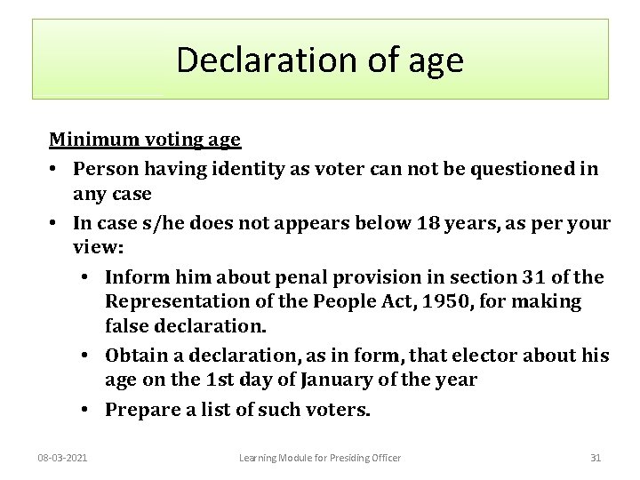 Declaration of age Minimum voting age • Person having identity as voter can not