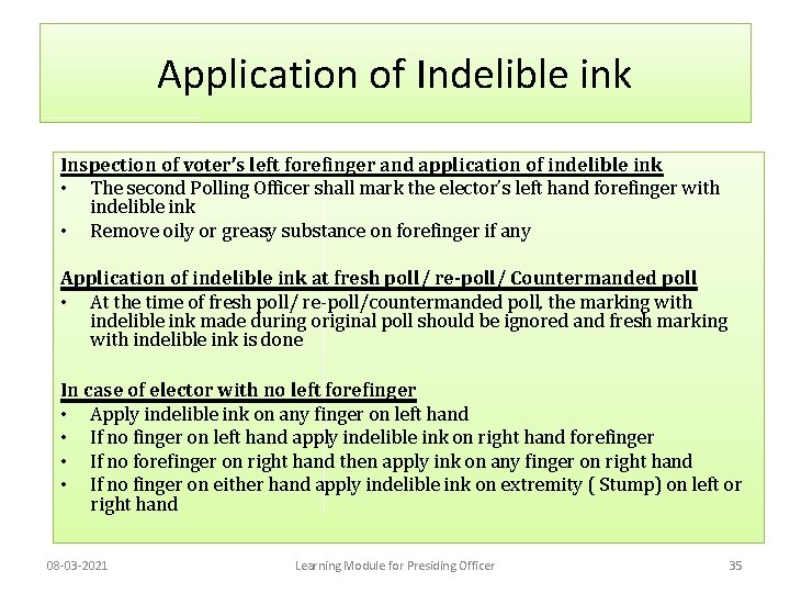 Application of Indelible ink Inspection of voter’s left forefinger and application of indelible ink