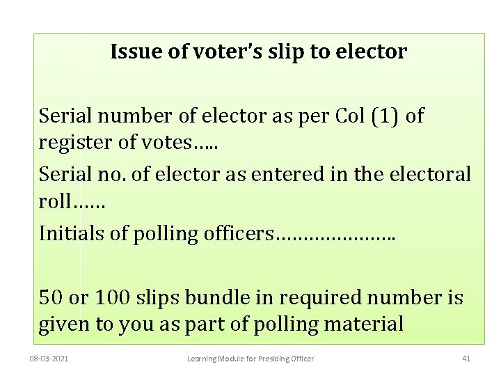 Issue of voter’s slip to elector Serial number of elector as per Col (1)