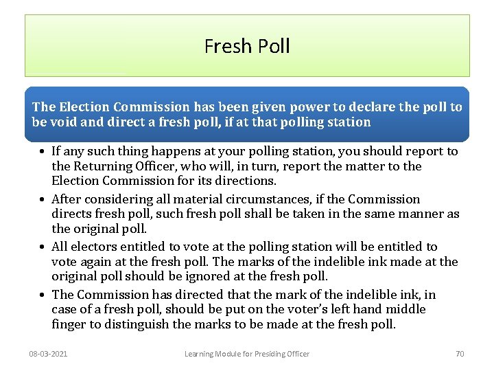 Fresh Poll The Election Commission has been given power to declare the poll to