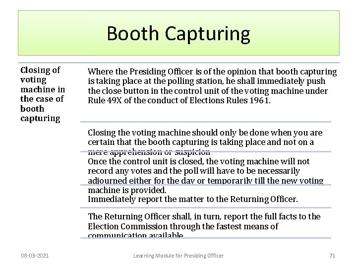 Booth Capturing Closing of voting machine in the case of booth capturing Where the