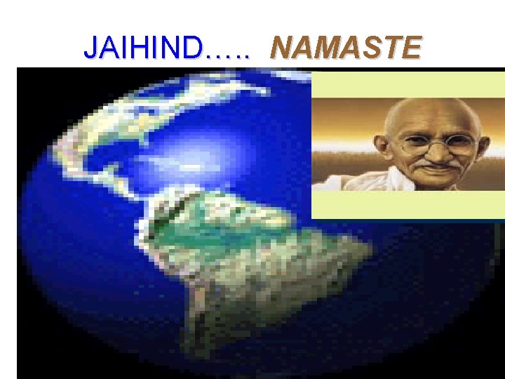 JAIHIND…. . NAMASTE 
