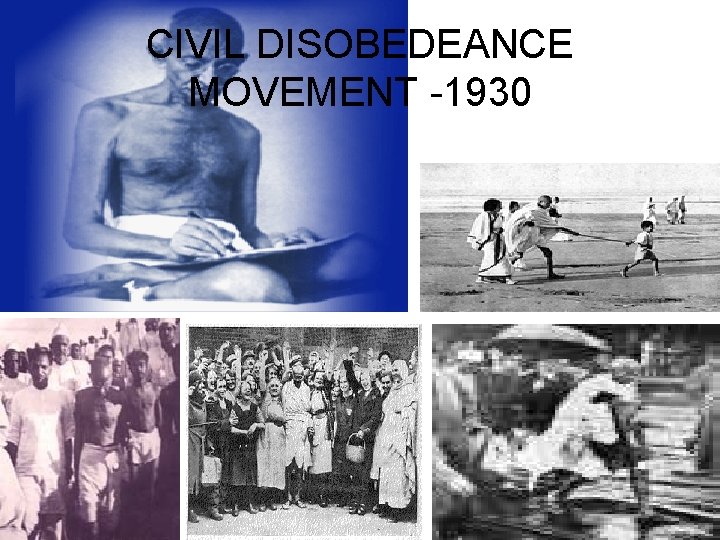 CIVIL DISOBEDEANCE MOVEMENT -1930 