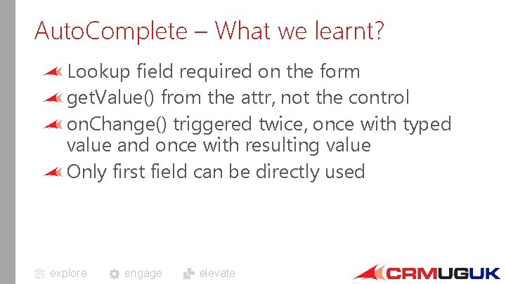 Auto. Complete – What we learnt? Lookup field required on the form get. Value()