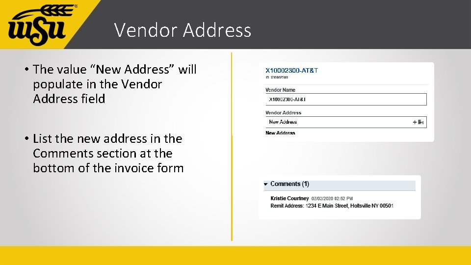 Vendor Address • The value “New Address” will populate in the Vendor Address field