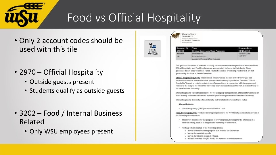 Food vs Official Hospitality • Only 2 account codes should be used with this