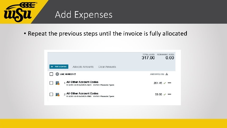Add Expenses • Repeat the previous steps until the invoice is fully allocated 