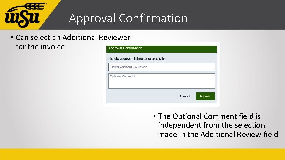 Approval Confirmation • Can select an Additional Reviewer for the invoice • The Optional