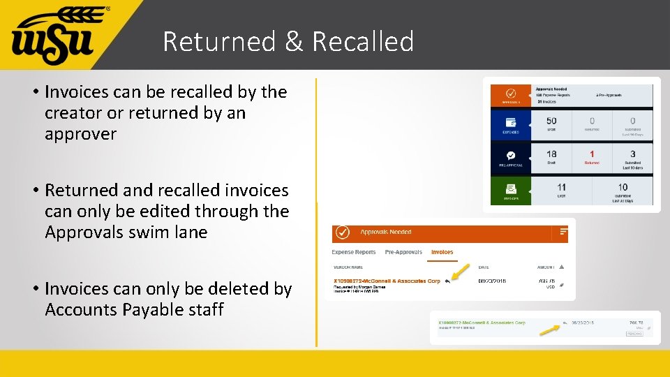 Returned & Recalled • Invoices can be recalled by the creator or returned by