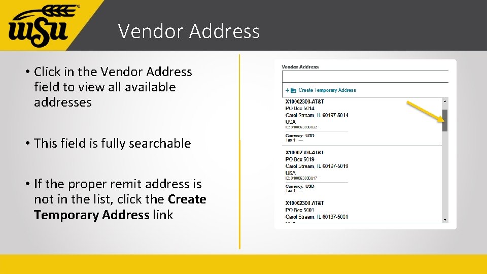 Vendor Address • Click in the Vendor Address field to view all available addresses