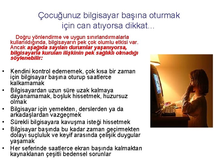 Çocuğunuz bilgisayar başına oturmak için can atıyorsa dikkat… Doğru yönlendirme ve uygun sınırlandırmalarla kullanıldığında,