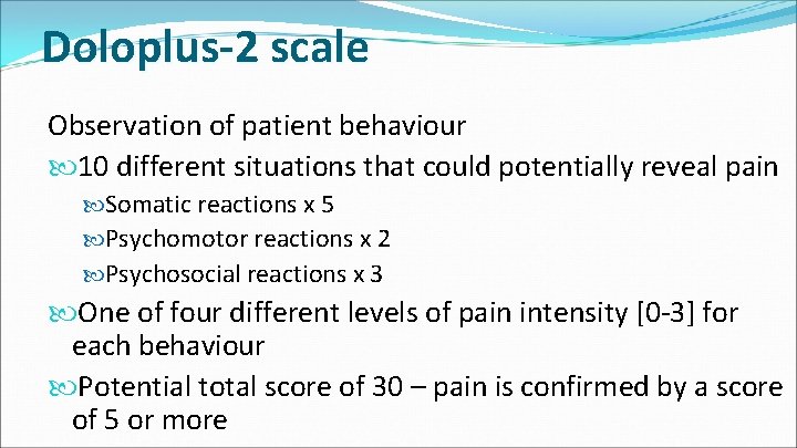 Doloplus-2 scale Observation of patient behaviour 10 different situations that could potentially reveal pain