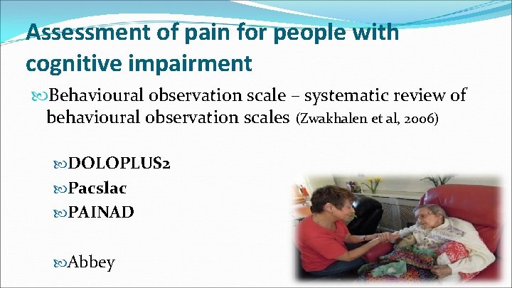 Assessment of pain for people with cognitive impairment Behavioural observation scale – systematic review