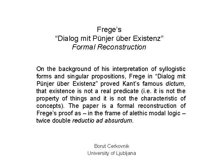 Frege’s “Dialog mit Pünjer über Existenz” Formal Reconstruction On the background of his interpretation