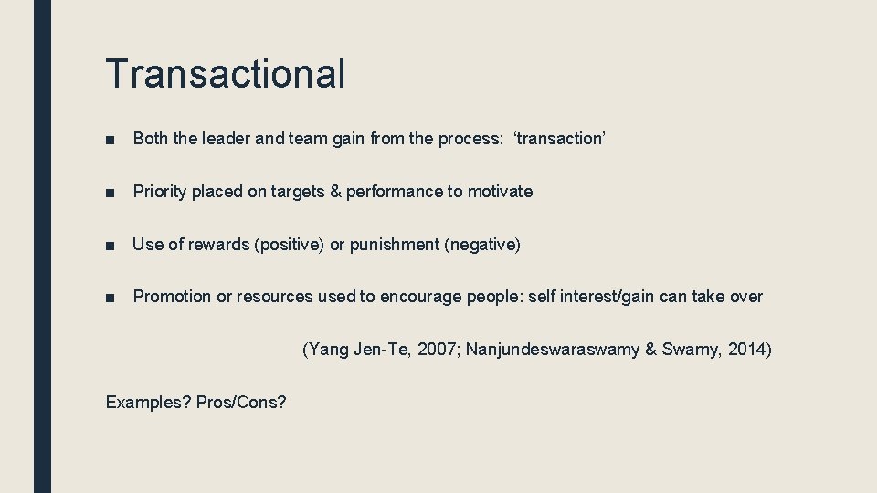 Transactional ■ Both the leader and team gain from the process: ‘transaction’ ■ Priority