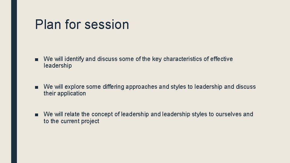 Plan for session ■ We will identify and discuss some of the key characteristics