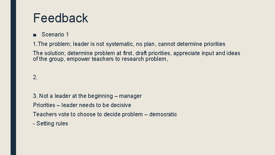 Feedback ■ Scenario 1 1. The problem; leader is not systematic, no plan, cannot