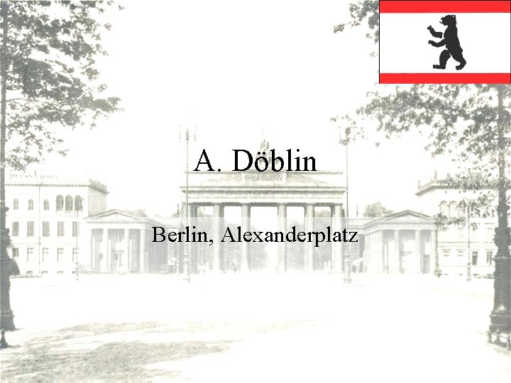 A. Döblin Berlin, Alexanderplatz 