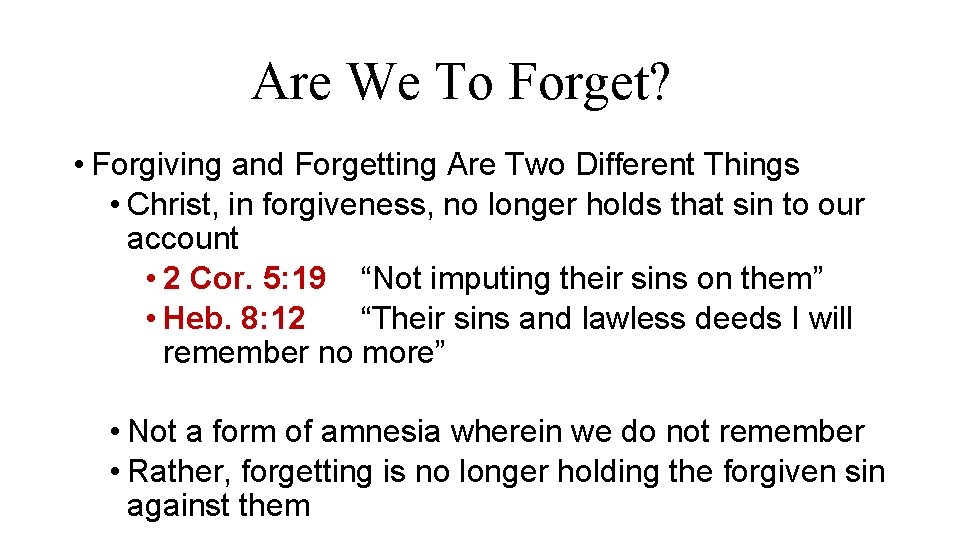 Are We To Forget? • Forgiving and Forgetting Are Two Different Things • Christ, Are We To Forget? • Forgiving and Forgetting Are Two Different Things • Christ,