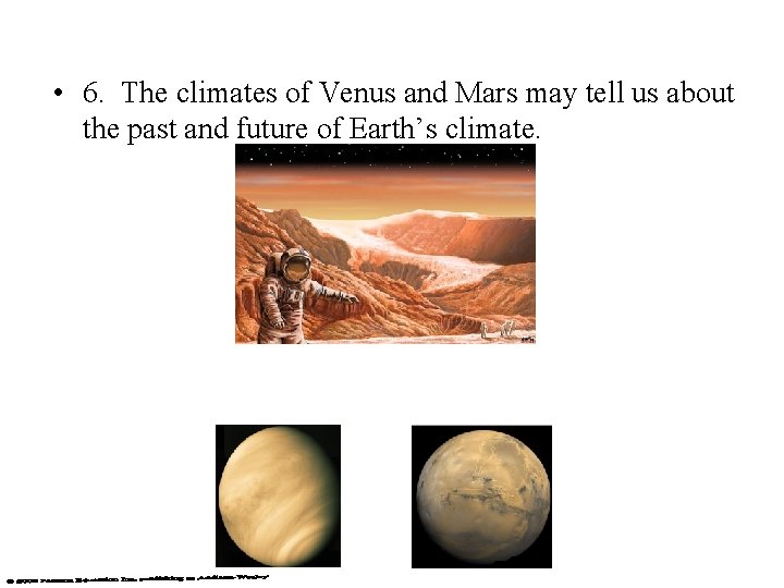  • 6. The climates of Venus and Mars may tell us about the