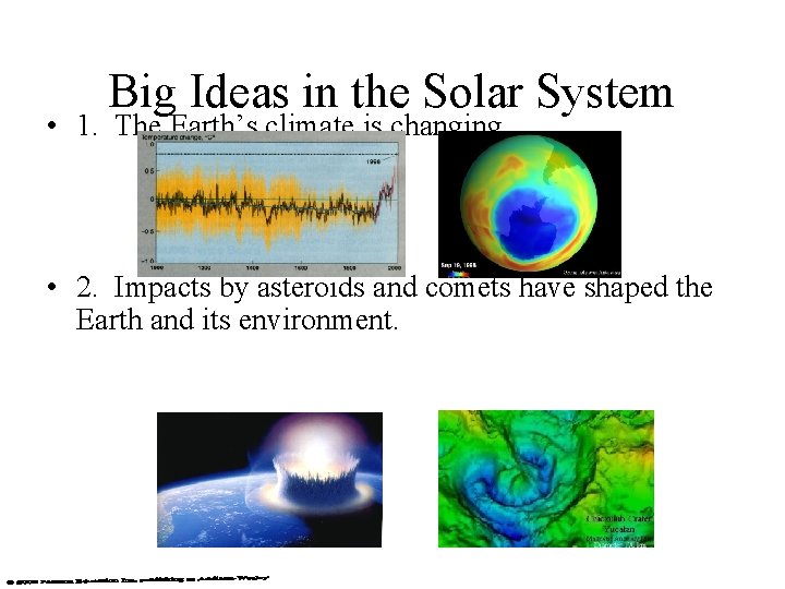 Big Ideas in the Solar System • 1. The Earth’s climate is changing. •