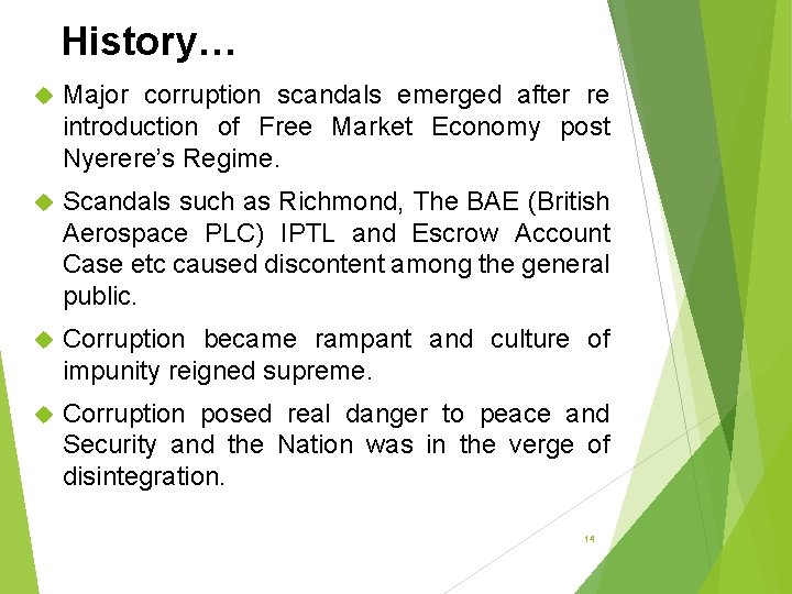 History… Major corruption scandals emerged after re introduction of Free Market Economy post Nyerere’s