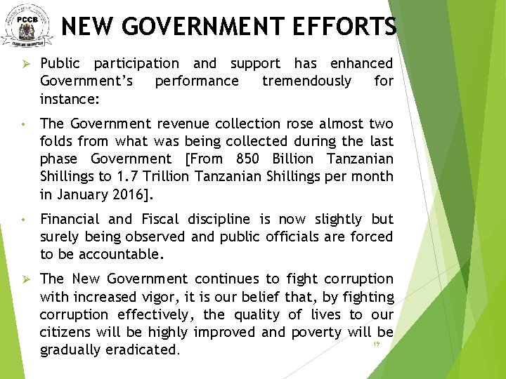 NEW GOVERNMENT EFFORTS Ø Public participation and support has enhanced Government’s performance tremendously for