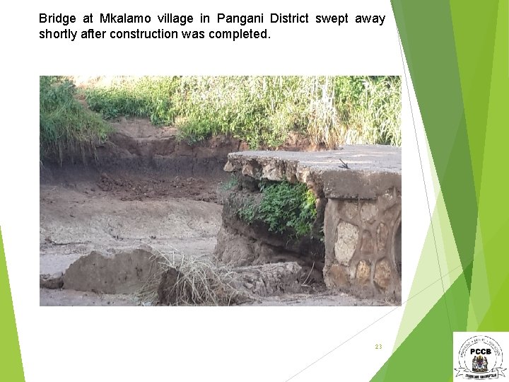 Bridge at Mkalamo village in Pangani District swept away shortly after construction was completed.