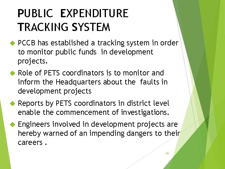 PUBLIC EXPENDITURE TRACKING SYSTEM PCCB has established a tracking system in order to monitor