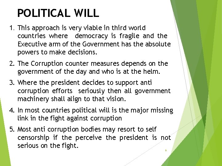 POLITICAL WILL 1. This approach is very viable in third world countries where democracy