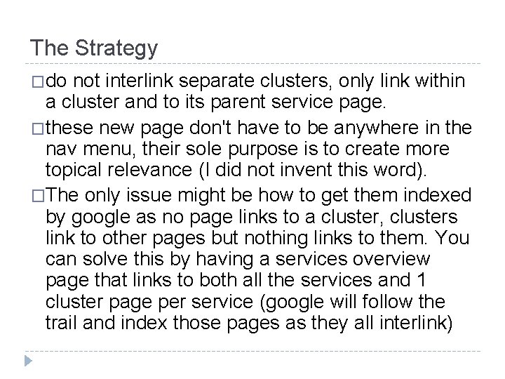 The Strategy �do not interlink separate clusters, only link within a cluster and to