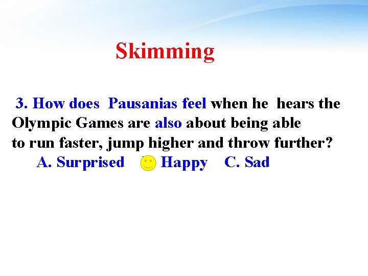 Skimming 3. How does Pausanias feel when he hears the Olympic Games are also