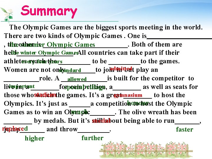 Summary The Olympic Games are the biggest sports meeting in the world. There are