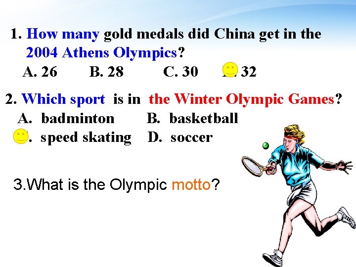 1. How many gold medals did China get in the 2004 Athens Olympics? A.