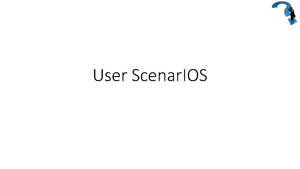 User Scenar. IOS 