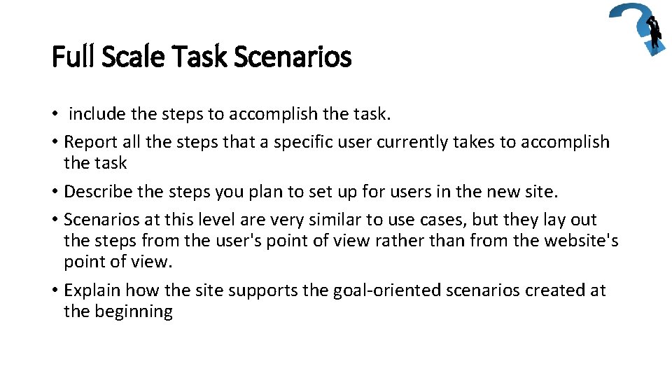 Full Scale Task Scenarios • include the steps to accomplish the task. • Report