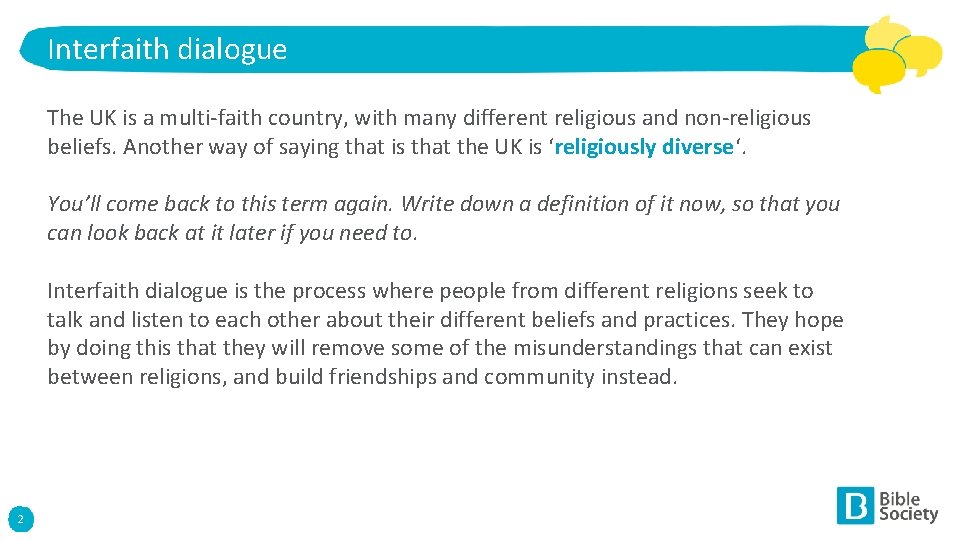 Interfaith dialogue The UK is a multi-faith country, with many different religious and non-religious