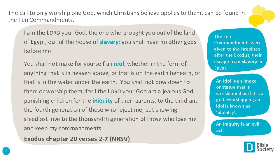 The call to only worship one God, which Christians believe applies to them, can