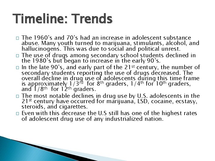 Timeline: Trends � � � The 1960’s and 70’s had an increase in adolescent