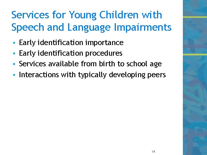 Services for Young Children with Speech and Language Impairments Early identification importance § Early