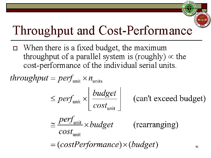 Throughput and Cost-Performance o When there is a fixed budget, the maximum throughput of