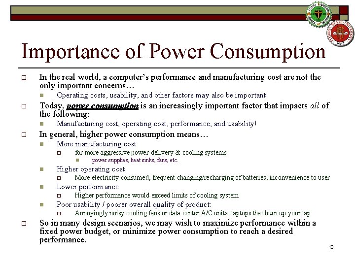 Importance of Power Consumption o In the real world, a computer’s performance and manufacturing